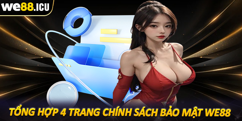 Tổng hợp 4 trang chính sách bảo mật wie88 được đặt lên hàng đầu